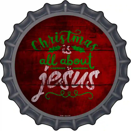 All About Jesus Novelty Metal Bottle Cap Sign BC-995