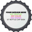 Personalized Design Your Own Custom Novelty Aluminum Bottle Cap Sign | 12" Sign (CUSTOMBC)