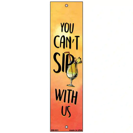 Cant Sip With Us Novelty Metal Bookmark BM-001