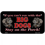 Big Dogs Black Metal Novelty License Plate 6" x 3" (BP)