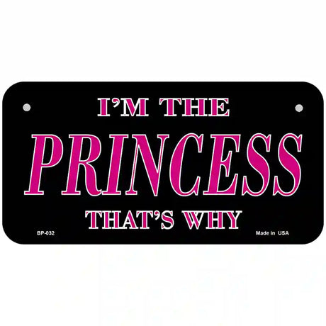 Princess Thats Why Novelty Metal License Plate 6" x 3" (BP)