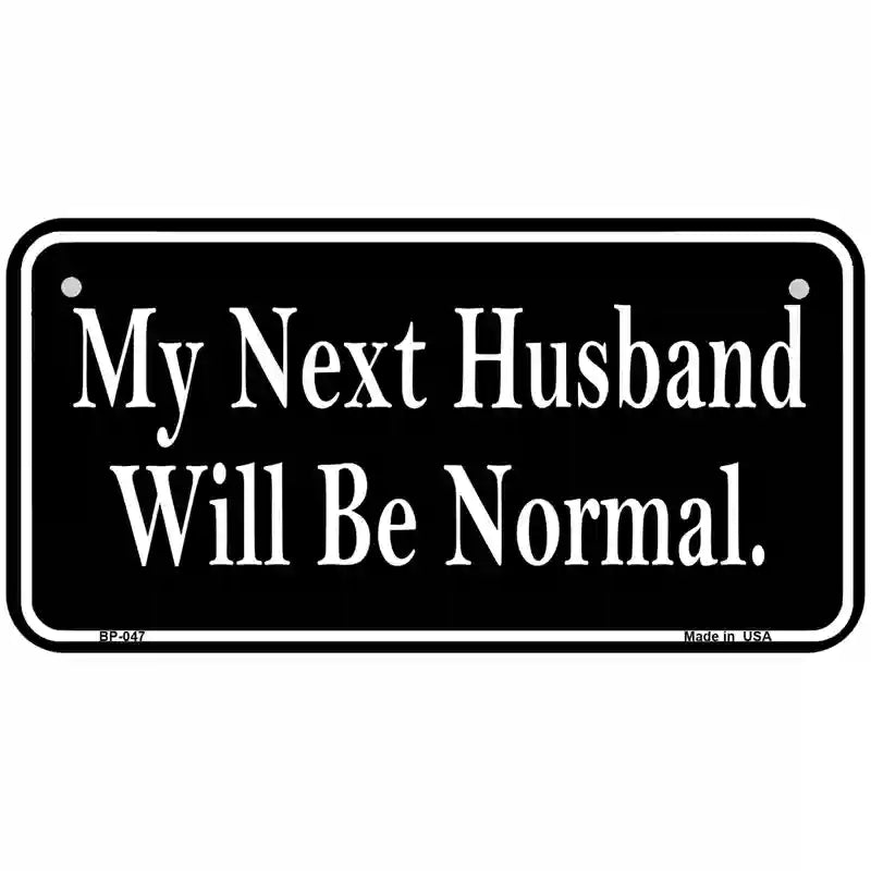 My Next Husband Novelty Metal License Plate 6" x 3" (BP)