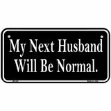 My Next Husband Novelty Metal License Plate 6" x 3" (BP)