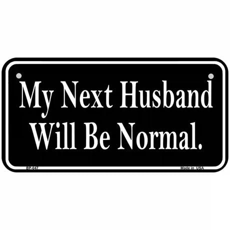 My Next Husband Novelty Metal License Plate 6" x 3" (BP)