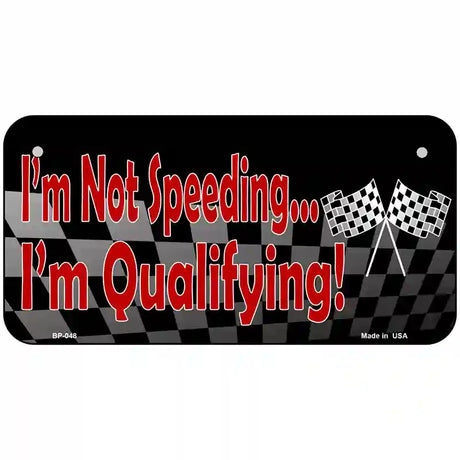 Im Qualifying Novelty Metal License Plate 6" x 3" (BP)