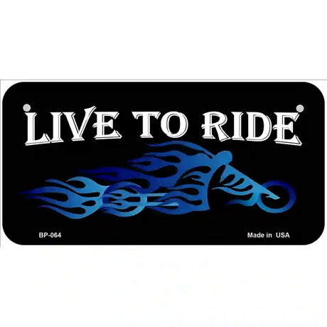 Live To Ride Novelty Metal License Plate 6" x 3" (BP)