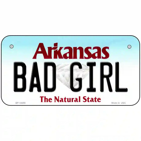 Bad Girl Arkansas Metal Novelty License Plate 6" x 3" (BP)