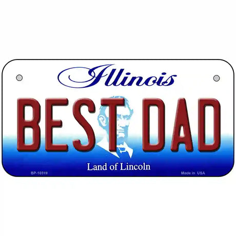 Best Dad Illinois Metal Novelty License Plate 6" x 3" (BP)