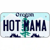 Hot Mama Oregon Metal Novelty License Plate 6" x 3" (BP)