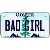 Bad Girl Oregon Metal Novelty License Plate 6" x 3" (BP)