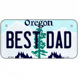 Best Dad Oregon Metal Novelty License Plate 6" x 3" (BP)