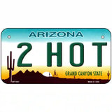 2 Hot Arizona Novelty Metal License Plate 6" x 3" (BP)