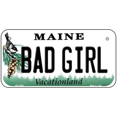 Bad Girl Maine Metal Novelty License Plate 6" x 3" (BP)