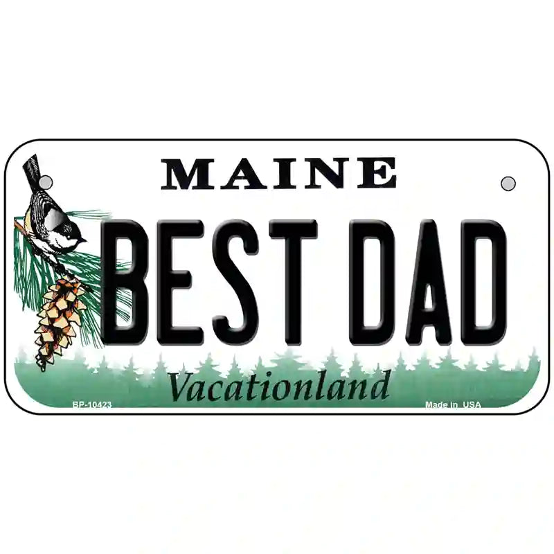 Best Dad Maine Metal Novelty License Plate 6" x 3" (BP)