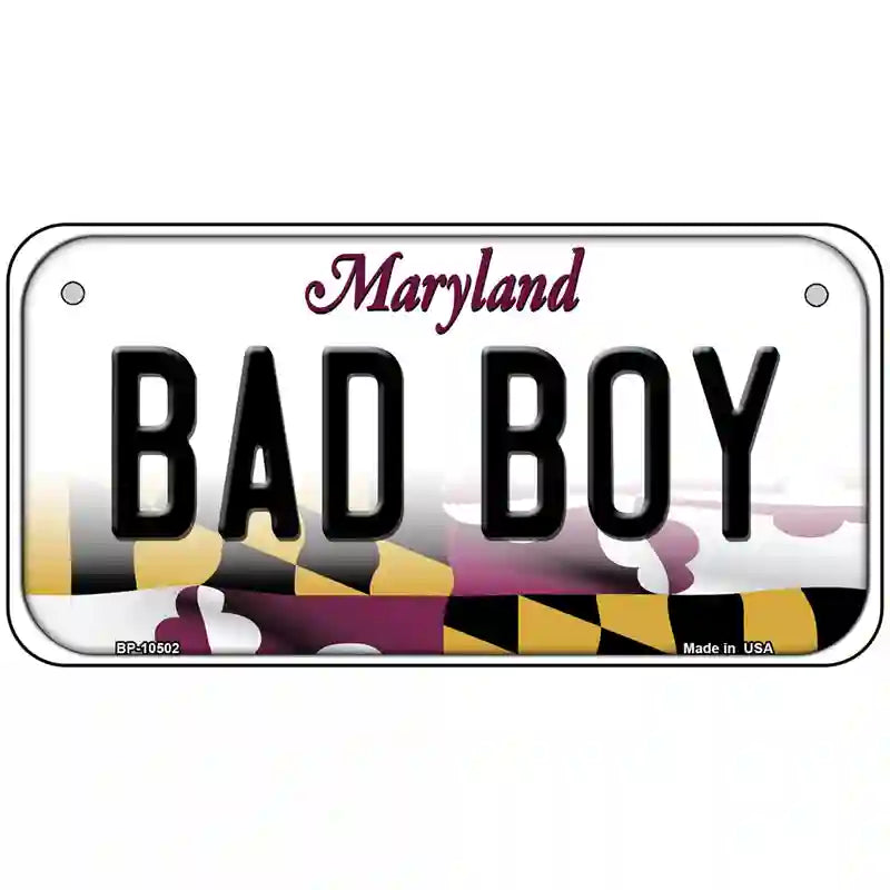 Bad Boy Maryland Metal Novelty License Plate 6" x 3" (BP)