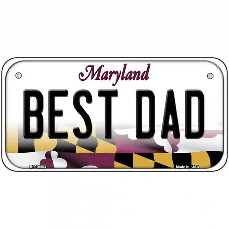 Best Dad Maryland Metal Novelty License Plate 6" x 3" (BP)