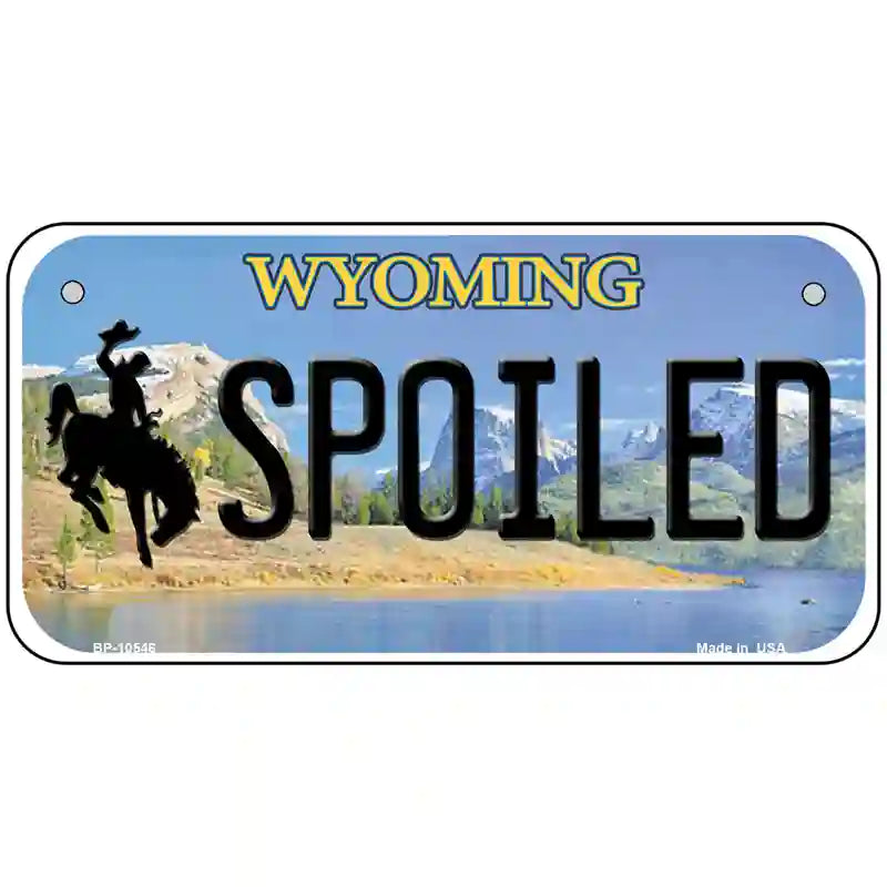 Spoiled Wyoming Metal Novelty License Plate 6" x 3" (BP)