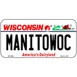 Manitowoc Wisconsin Metal Novelty License Plate 6" x 3" (BP)