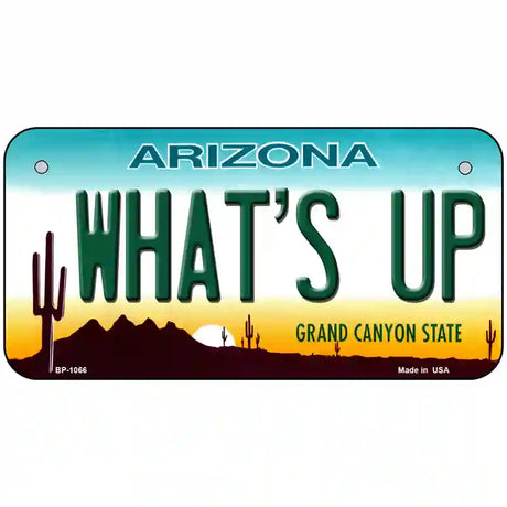 Whats Up Novelty Metal License Plate 6" x 3" (BP)