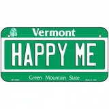 Happy Me Vermont Metal Novelty License Plate 6" x 3" (BP)