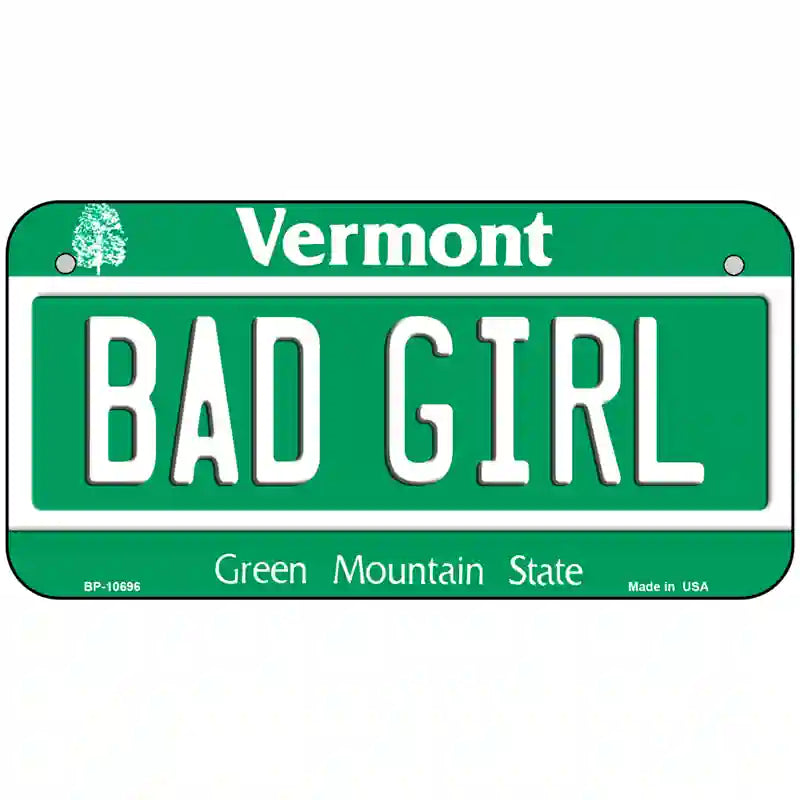 Bad Girl Vermont Metal Novelty License Plate 6" x 3" (BP)