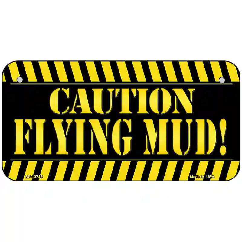 Caution Flying Mud Novelty Metal License Plate 6" x 3" (BP)