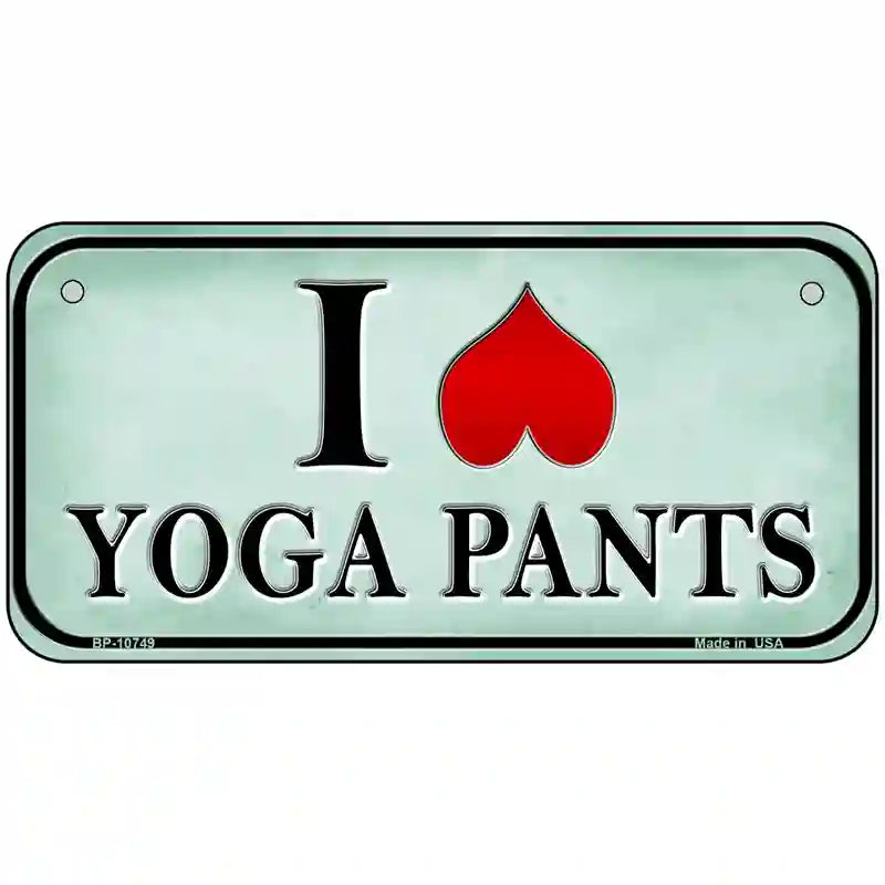 I Love Yoga Pants Novelty Metal License Plate 6" x 3" (BP)