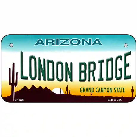 London Bridge Arizona Novelty Metal License Plate 6" x 3" (BP)