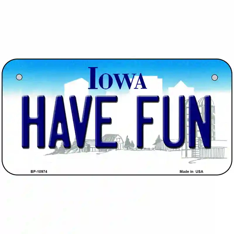 Have Fun Iowa Metal Novelty License Plate 6" x 3" (BP)