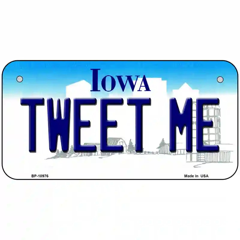 Tweet Me Iowa Metal Novelty License Plate 6" x 3" (BP)