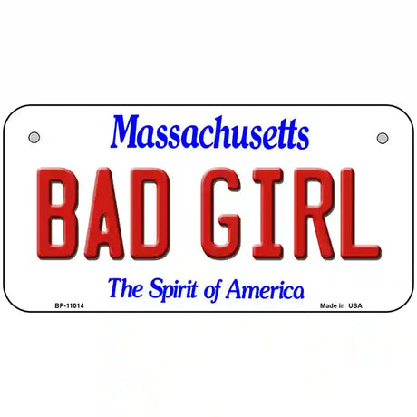 Bad Girl Massachusetts Metal Novelty License Plate 6" x 3" (BP)