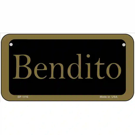 Bendito Novelty Metal License Plate 6" x 3" (BP)