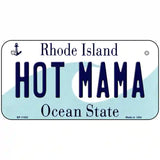 Hot Mama Rhode Island State License Plate Novelty License Plate 6" x 3" (BP)