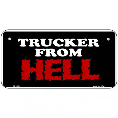 Trucker From Hell Novelty Metal License Plate 6" x 3" (BP)