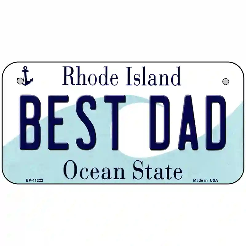 Best Dad Rhode Island State License Plate Novelty License Plate 6" x 3" (BP)