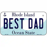 Best Dad Rhode Island State License Plate Novelty License Plate 6" x 3" (BP)