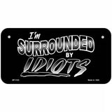 Im Surrounded By Idiots Novelty Metal License Plate 6" x 3" (BP)