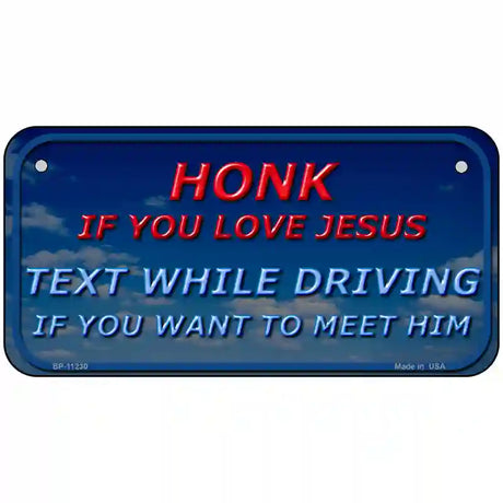 Honk If You Love Jesus Novelty License Plate 6" x 3" (BP)