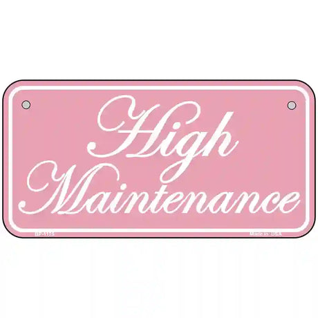 High Maintenance Novelty Metal License Plate 6" x 3" (BP)