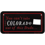 Colorado Dude Novelty Metal License Plate 6" x 3" (BP)