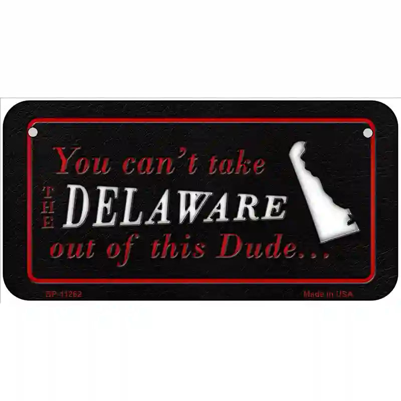 Delaware Dude Novelty Metal License Plate 6" x 3" (BP)