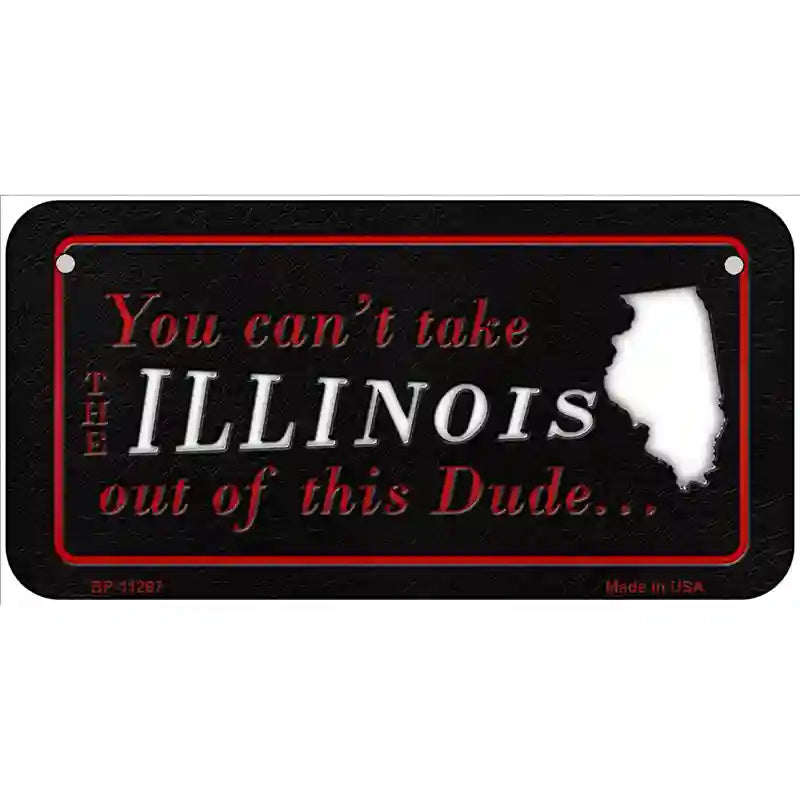 Illinois Dude Novelty Metal License Plate 6" x 3" (BP)