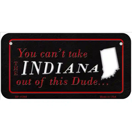 Indiana Dude Novelty Metal License Plate 6" x 3" (BP)