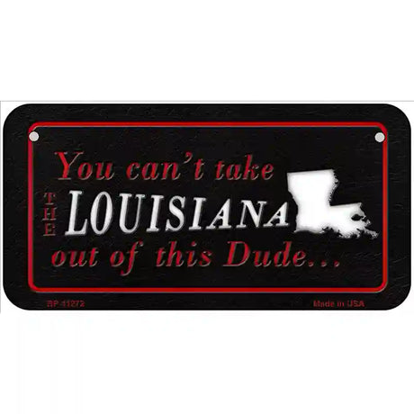 Louisiana Dude Novelty Metal License Plate 6" x 3" (BP)