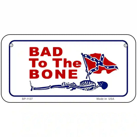 Bad To The Bone Novelty Metal License Plate 6" x 3" (BP)