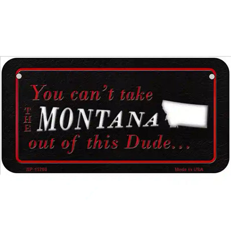 Montana Dude Novelty Metal License Plate 6" x 3" (BP)