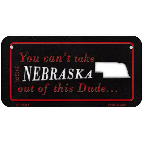 Nebraska Dude Novelty Metal License Plate 6" x 3" (BP)