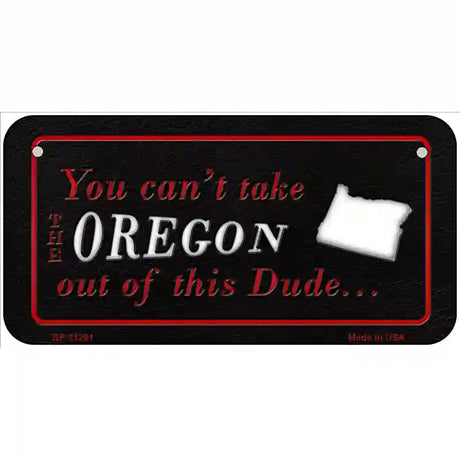 Oregon Dude Novelty Metal License Plate 6" x 3" (BP)