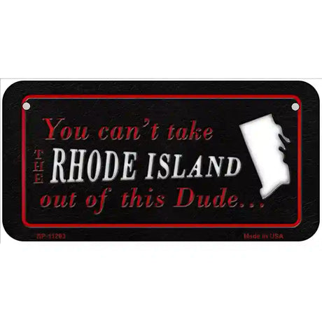 Rhode Island Dude Novelty Metal License Plate 6" x 3" (BP)