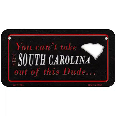 South Carolina Dude Novelty Metal License Plate 6" x 3" (BP)